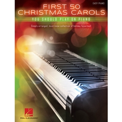 First 50 Christmas Carols You Should Play on the Piano - Easy Piano