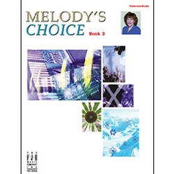 Melody's Choice: Book 3 (Intermediate Piano)